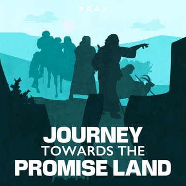 Day 46: Journey Towards the Promise Land