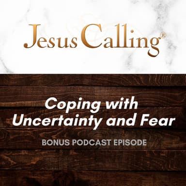 [BONUS] Coping with Uncertainty and Fear