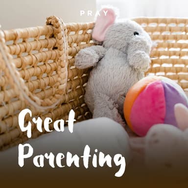 Day 8: Great Parenting