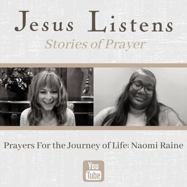 [MONTHLY SERIES] Prayers For the Journey of Life: Naomi Raine