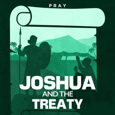Day 60: Joshua and the Treaty