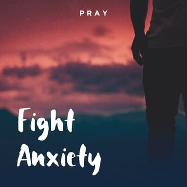 Day 93: Fight Anxiety