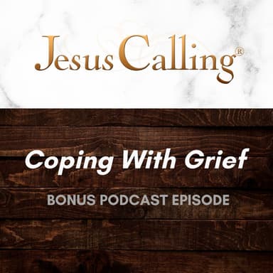 [BONUS] Coping With Grief