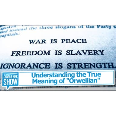 Understanding the True Meaning of "Orwellian"