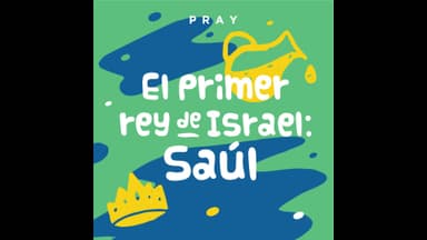 The First King of Israel: Saul