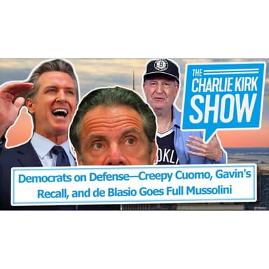 Democrats on Defense—Creepy Cuomo, Gavin's Recall, and de Blasio Goes Full Mussolini