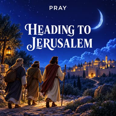 Heading to Jerusalem