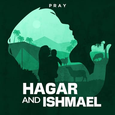 Day 10: Hagar and Ishmael