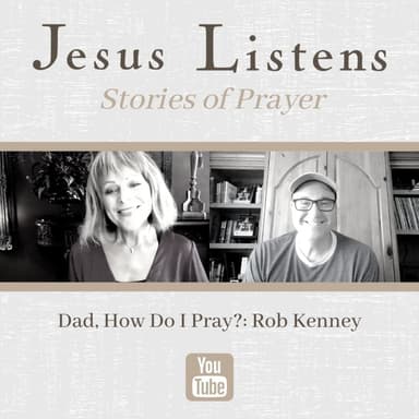 [MONTHLY SERIES] Dad, How Do I Pray? With YouTuber Rob Kenney
