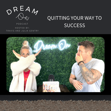 Quitting Your Way to Success