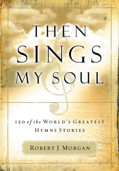 Cover of Then Sings My Soul by Robert J. Morgan