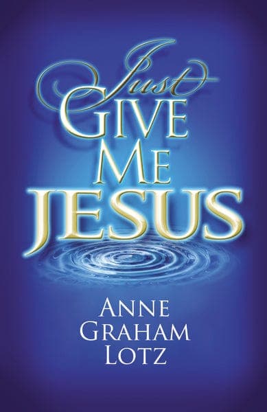 Cover of Just Give Me Jesus by Anne Graham Lotz