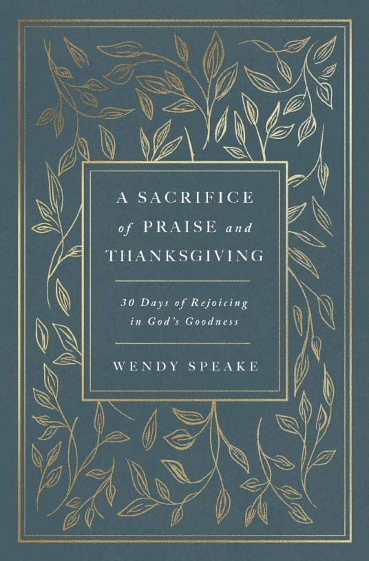 Cover of A Sacrifice of Praise and Thanksgiving by Wendy Speake