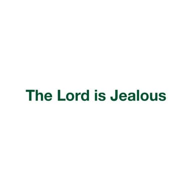 The Lord is Jealous