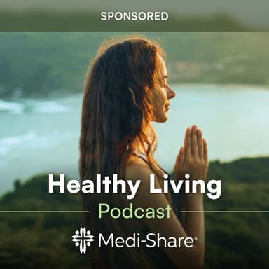 Healthy Living with Medi-Share® Episode 7