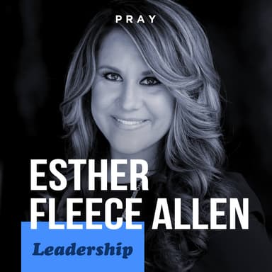 Esther Fleece Allen - Leadership - “Boasting in our Weaknesses”