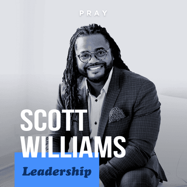 Leadership - "It's Amazing How Loud God Speaks” - Scott Williams
