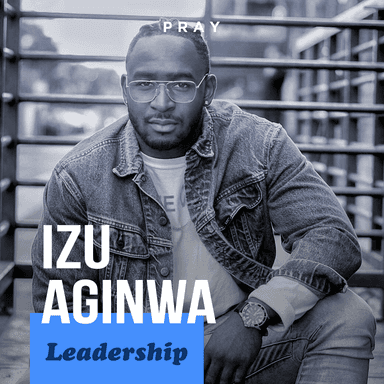 Leadership - "Learn Leadership by Imitation" - Izu Aginwa
