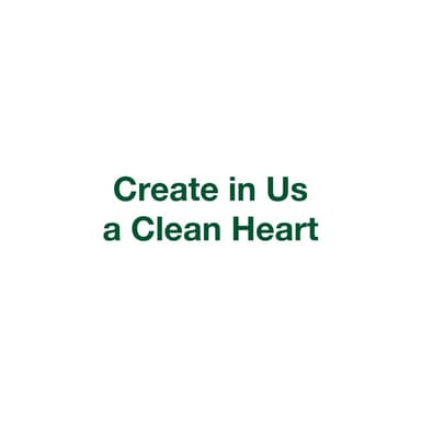Create in Us a Clean Heart