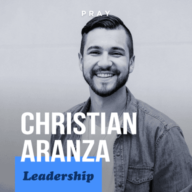 Leadership - “Leadership Isn’t Lonely” - Christian Aranza