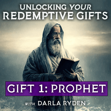 Gift 1 - Prophet: Unlocking Your Redemptive Gifts - Audio Version