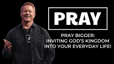 Pray: Inviting God's Kingdom into Your Everyday Life