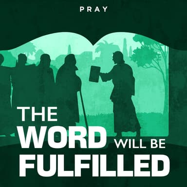 The Word Will Be Fulfilled