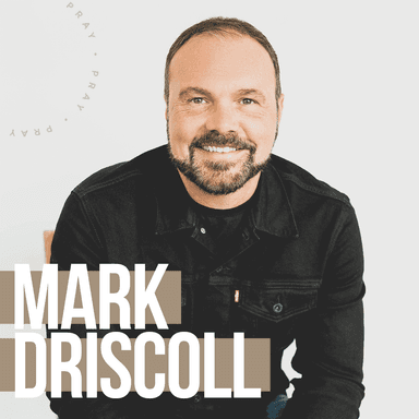 Real Faith with Mark Driscoll