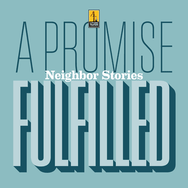 Neighbor Stories: A Promise Fulfilled