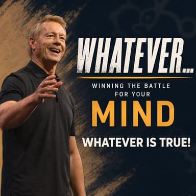 Whatever: Whatever is True