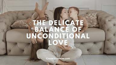 3281 The Delicate Balance of Unconditional Love
