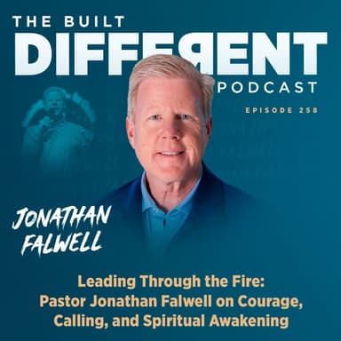 Leading Through the Fire: Pastor Jonathan Falwell on Courage, Calling, and Spiritual Awakening, Ep. 258