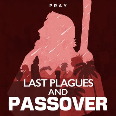 Day 40: Last Plagues and Passover
