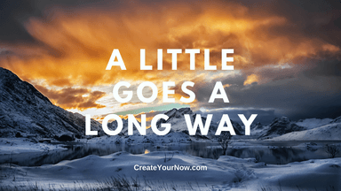 2544 A Little Goes A Long Way