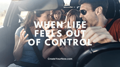 3463 When Life Feels Out Of Control