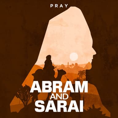Day 7: Abram and Sarai