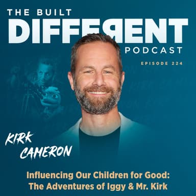 Influencing Our Children For Good: The Heart Behind His New Show, ‘The Adventures of Iggy & Mr. Kirk’ with Renowned American Actor, Evangelist, and Author, Kirk Cameron, Ep. 224