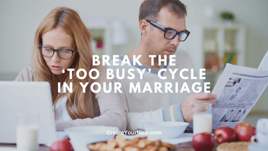 3910 Break the 'Too Busy' Cycle in Your Marriage