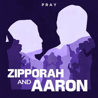 Day 37: Zipporah and Aaron