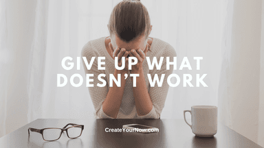 3943 Give Up What Doesn't Work