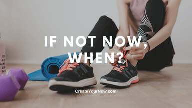 2441 If Not Now, When?