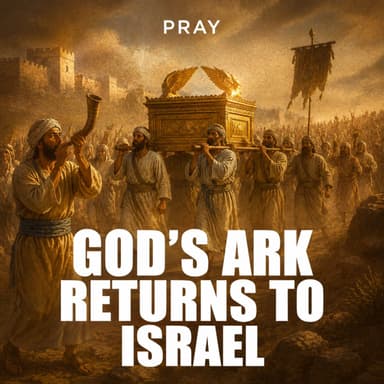God's Ark Returns to Israel