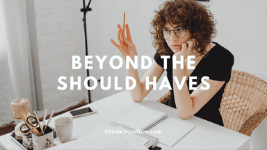 2460 Beyond the Should Haves