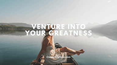4025 Venture into Your Greatness