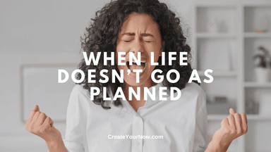 3968 When Life Doesn't Go As Planned