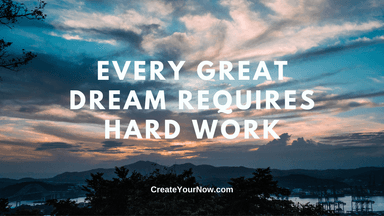 2229 Every Great Dream Requires Hard Work