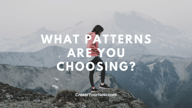 2425 What Patterns Are You Choosing?
