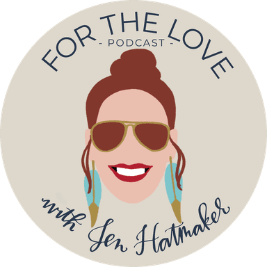 For The Love With Jen Hatmaker Podcast