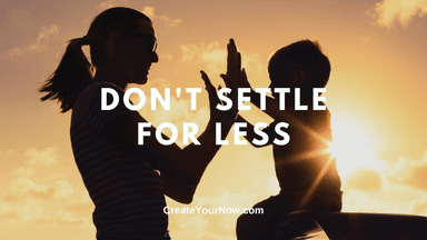 2814 Don't Settle for Less