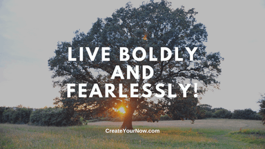 3133 Live Boldly and Fearlessly!